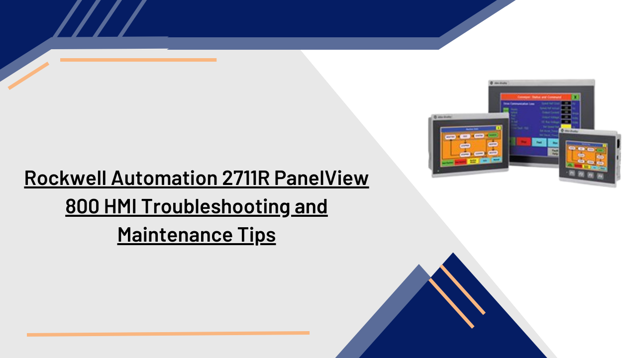 Rockwell Automation 2711R PanelView 800 HMI Troubleshooting and Maintenance Tips